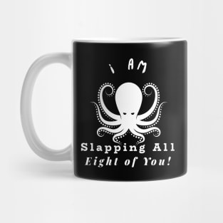 Funny and Snarky Octopus Slapping White Lettering Mug